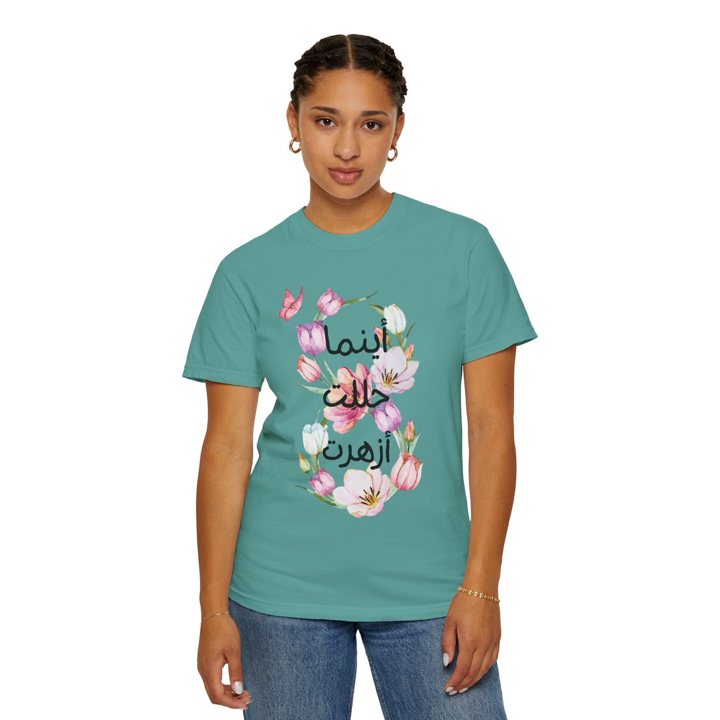 Floral Arabic Calligraphy T-Shirt — "أينما حللت أزهرت" Wherever I go, I bloom