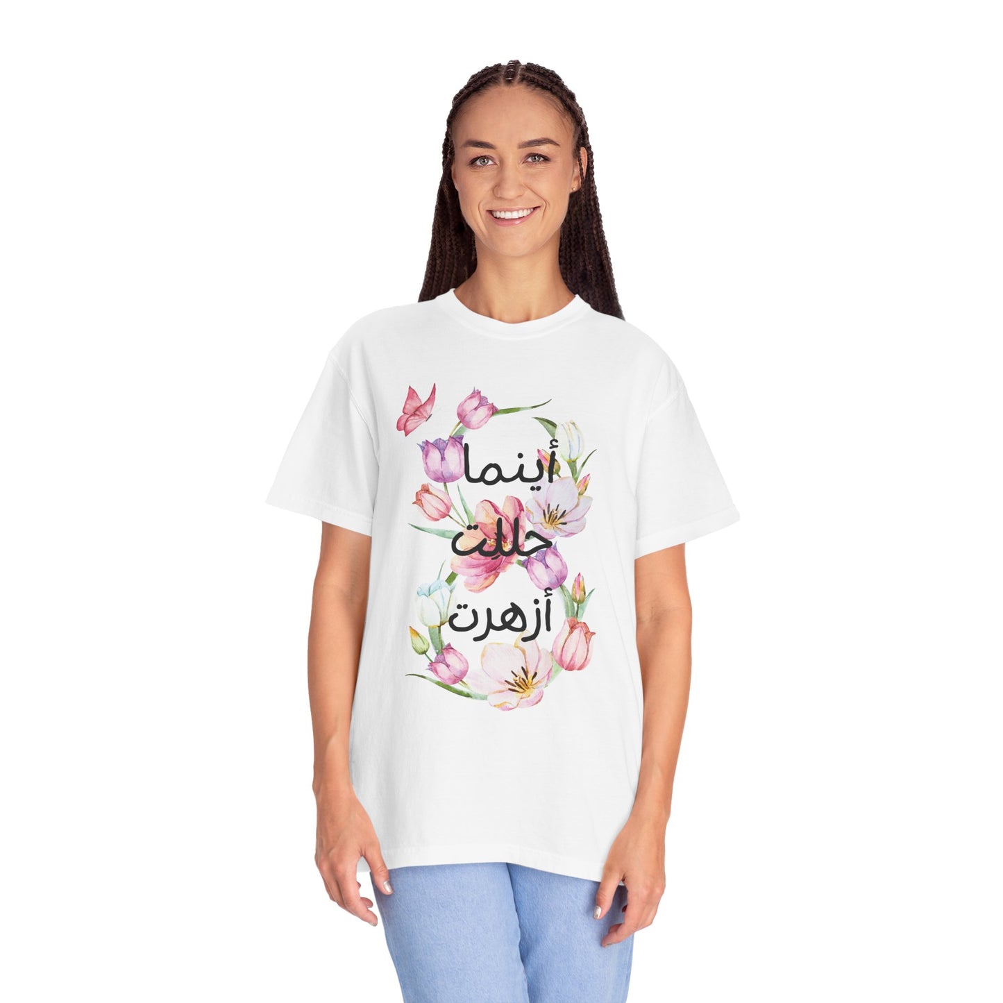 Floral Arabic Calligraphy T-Shirt — "أينما حللت أزهرت" Wherever I go, I bloom